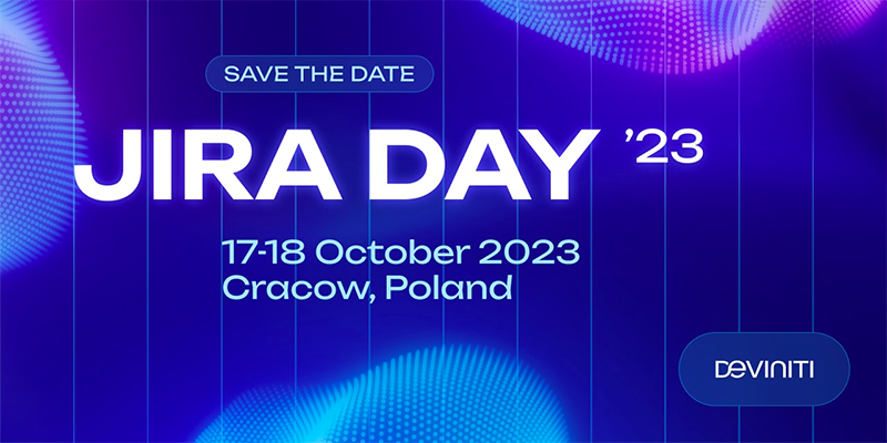 Jira Day 2023 by Deviniti is back - save the date