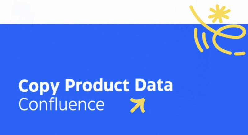 Copy Product Data feature for Confluence is now available