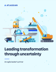 Leading transformation through uncertainty: An agile leader’s primer