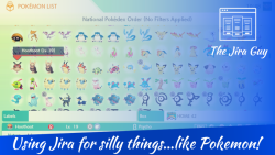 Fun read: The Jira Guy&#039;s quest to organizing his Pokeman collection... with Jira