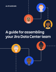 A guide for assembling your Jira Data Center team