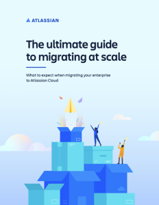 Atlassian: The ultimate guide to migrating at scale