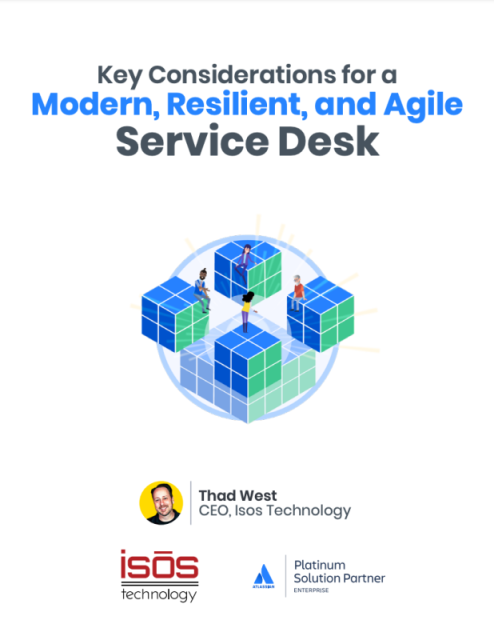 Key considerations for a modern, resilient, and agile Service Desk