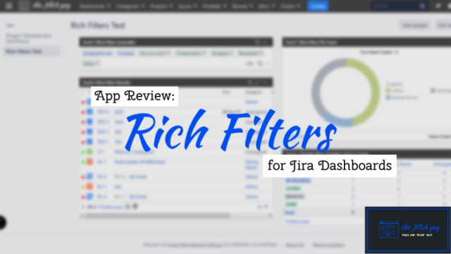 Rich Filters for Jira Dashboards: Review by Rodney Nissen