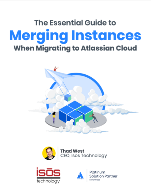 The essential guide to merging instances when migrating to Atlassian Cloud
