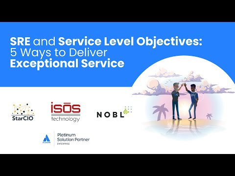 Webinar: SRE and Service Level Objectives: 5 Ways to Deliver Exceptional Service