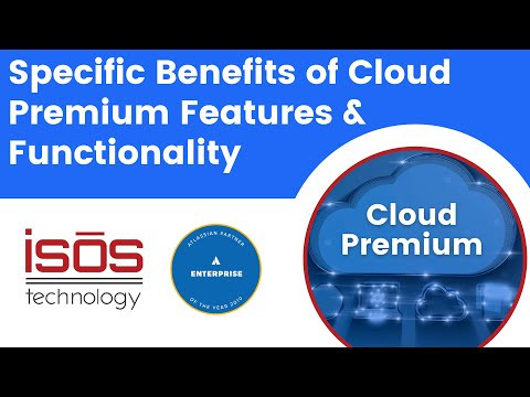 Specific Benefits of Cloud Premium Features &amp; Functionality