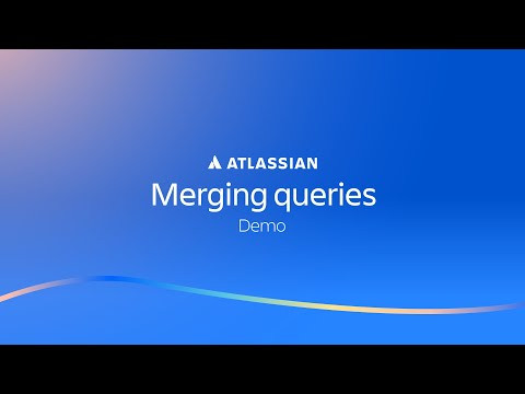 Merging Queries | Atlassian Analytics - Demos | Atlassian