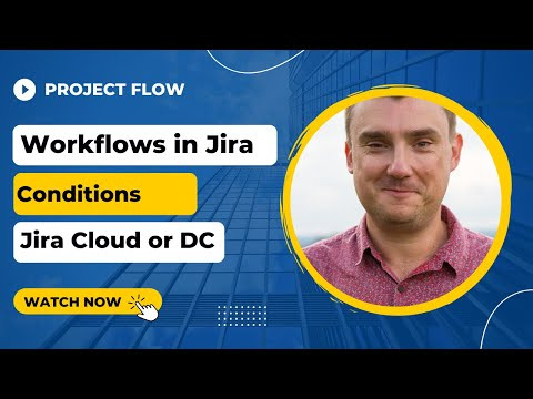 Jira Workflow Tutorial - How to use Conditions in Jira