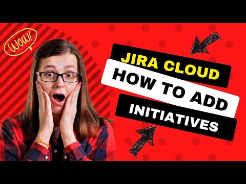 How to add initiatives in Jira cloud