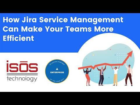 How Jira Service Management Can Make Your Teams More Efficient