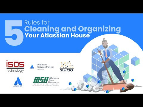 5 Rules for Cleaning and Organizing Your Atlassian House